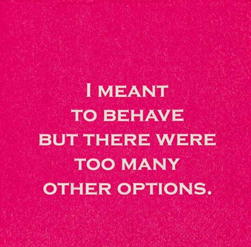 Mary Phillips I Meant To Behave But There Were Too Many Other Options Napkins